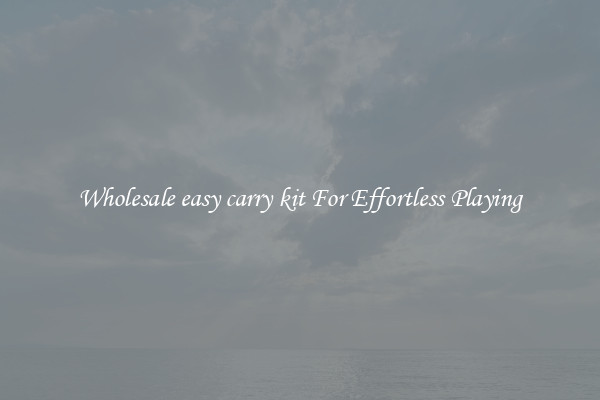 Wholesale easy carry kit For Effortless Playing