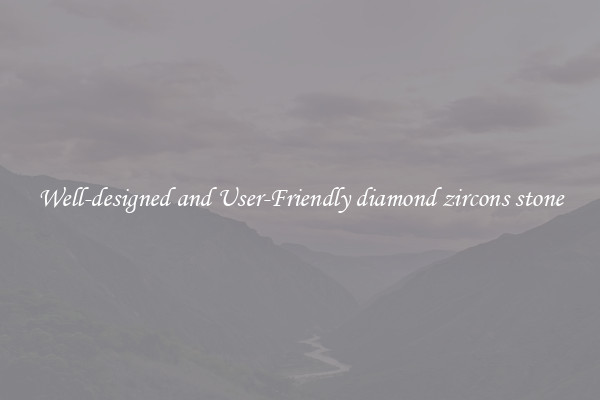 Well-designed and User-Friendly diamond zircons stone