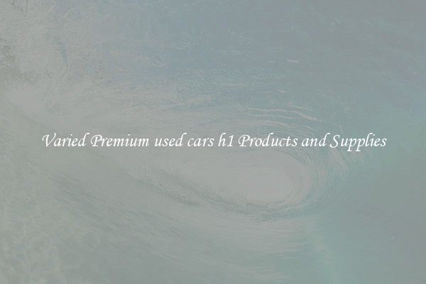 Varied Premium used cars h1 Products and Supplies