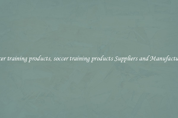 soccer training products, soccer training products Suppliers and Manufacturers