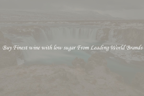 Buy Finest wine with low sugar From Leading World Brands