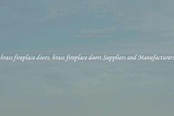 brass fireplace doors, brass fireplace doors Suppliers and Manufacturers