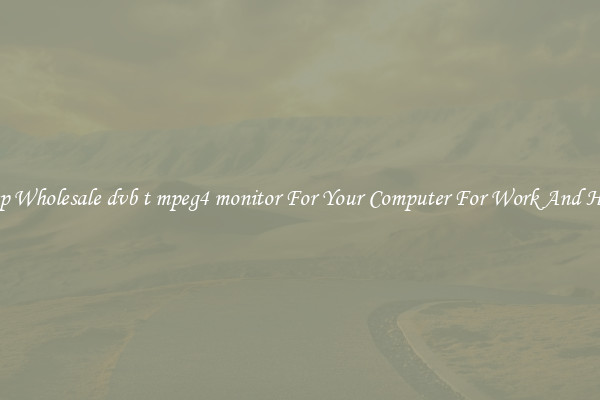 Crisp Wholesale dvb t mpeg4 monitor For Your Computer For Work And Home