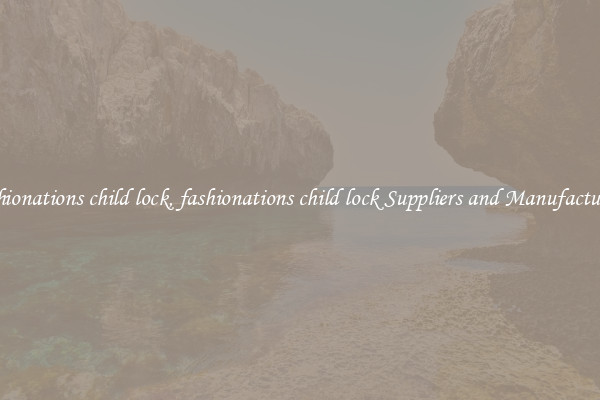 fashionations child lock, fashionations child lock Suppliers and Manufacturers