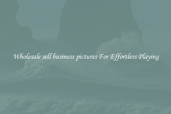 Wholesale sell business pictures For Effortless Playing