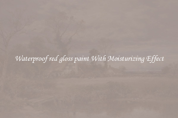 Waterproof red gloss paint With Moisturizing Effect