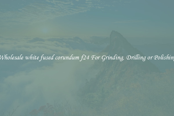 Wholesale white fused corundum f24 For Grinding, Drilling or Polishing