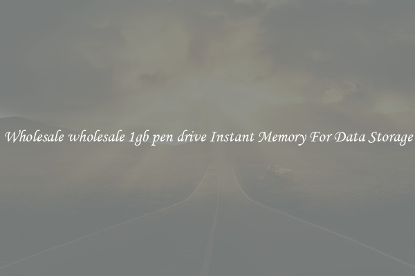 Wholesale wholesale 1gb pen drive Instant Memory For Data Storage
