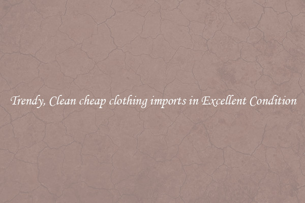 Trendy, Clean cheap clothing imports in Excellent Condition