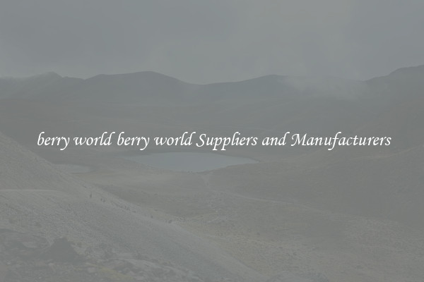berry world berry world Suppliers and Manufacturers