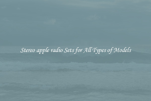 Stereo apple radio Sets for All Types of Models