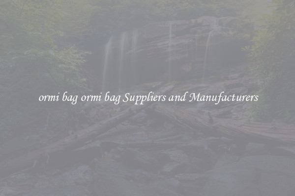 ormi bag ormi bag Suppliers and Manufacturers