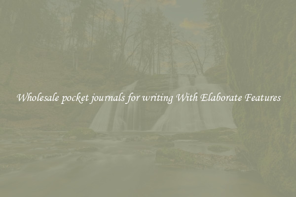 Wholesale pocket journals for writing With Elaborate Features