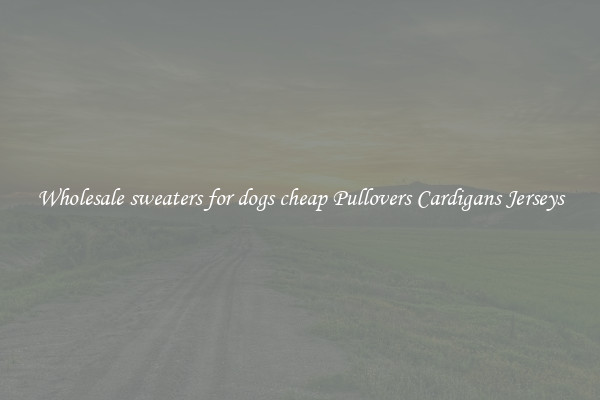 Wholesale sweaters for dogs cheap Pullovers Cardigans Jerseys
