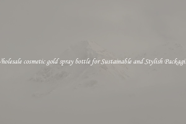Wholesale cosmetic gold spray bottle for Sustainable and Stylish Packaging