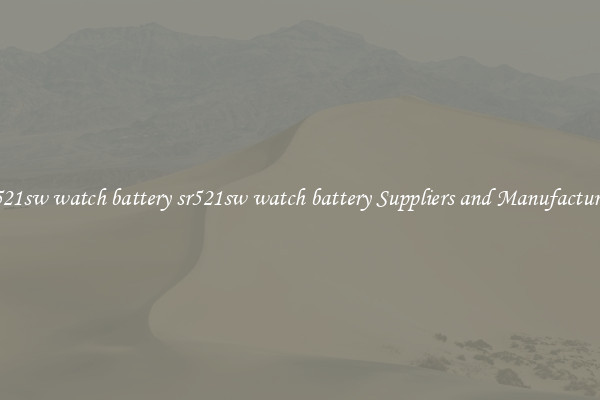 sr521sw watch battery sr521sw watch battery Suppliers and Manufacturers