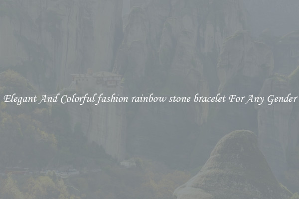 Elegant And Colorful fashion rainbow stone bracelet For Any Gender