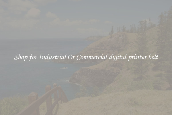Shop for Industrial Or Commercial digital printer belt