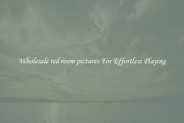 Wholesale red room pictures For Effortless Playing